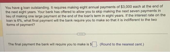  please double check work You have a loan outstanding. It requires