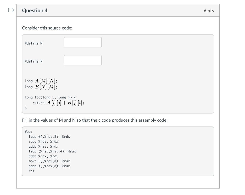  Question 4 6 pts Consider this source code: #define M #define
