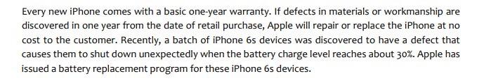  Every new iPhone comes with a basic one-year warranty. If defects