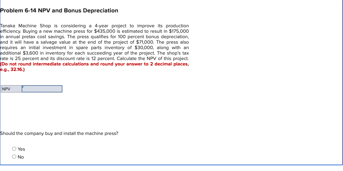 Please Provide some explanation Problem 6-14 NPV and Bonus Depreciation Tanaka Machine