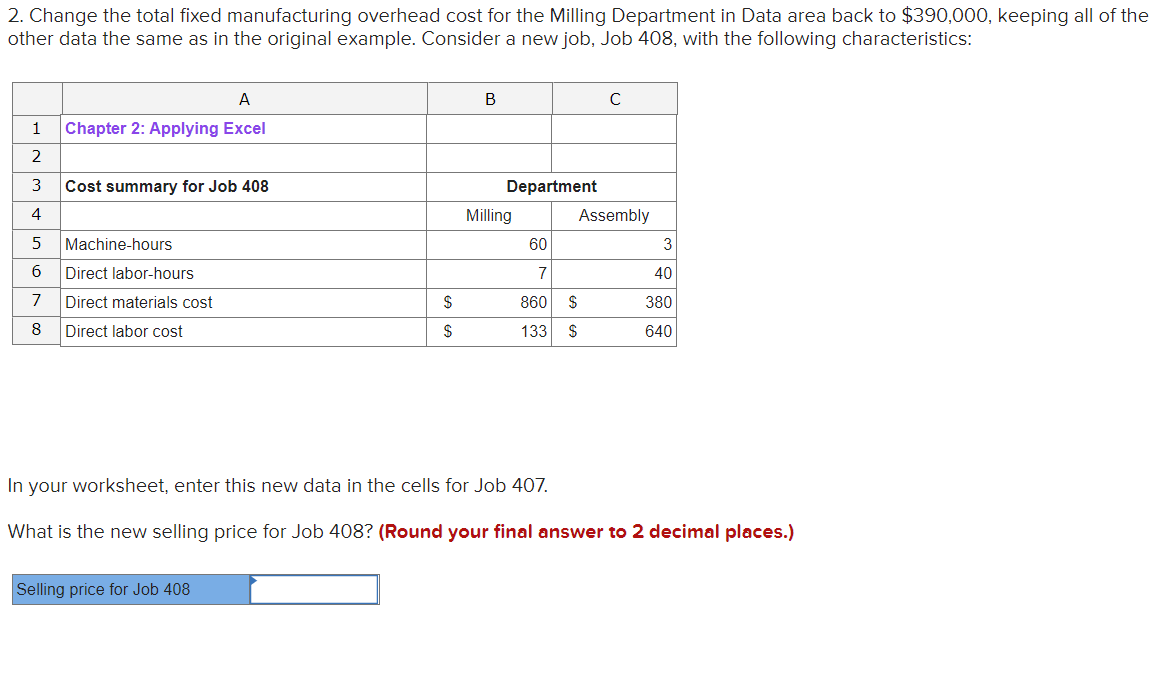 Step 1: Calculate the estimated total manufacturing overhead cost for each department.
