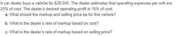  Answer's (work needs to be shown): a) Markup = $11,200 Selling