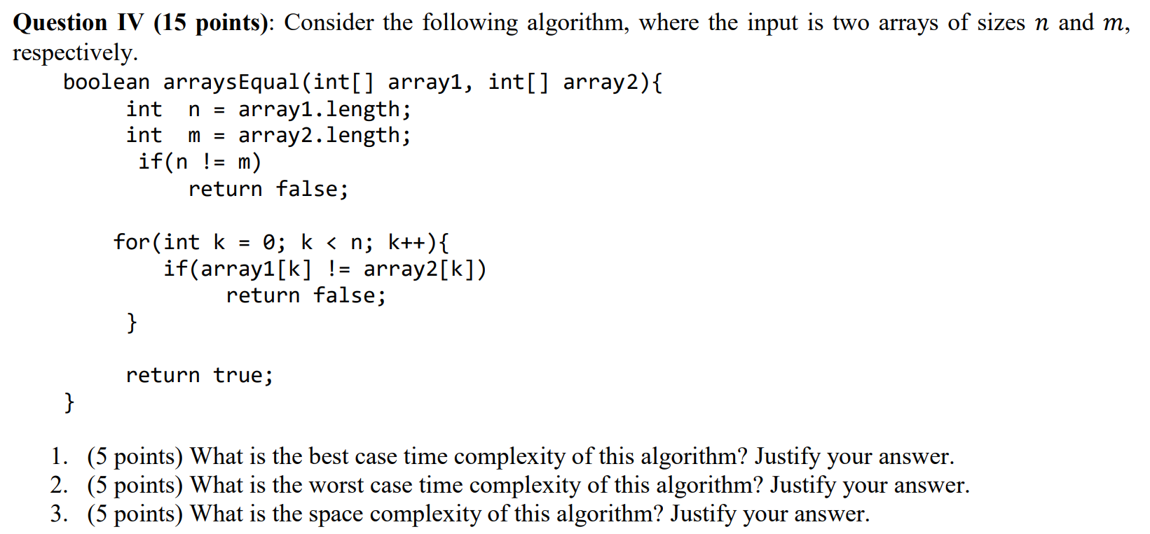  Question IV (15 points): Consider the following algorithm, where the input