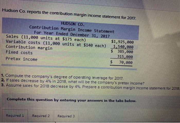 31, 2017: 1.Compute the companys degree of operating leverage for 2017. 2.