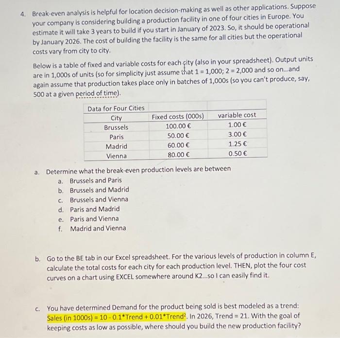  4. Break-even analysis is helpful for location decision-making as well as