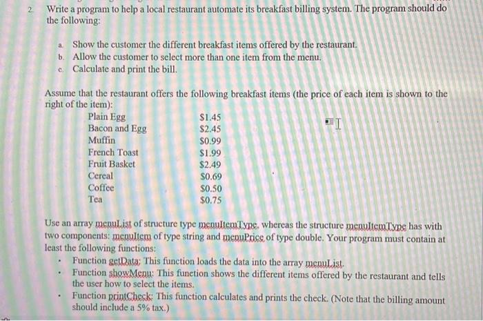  Write a program to help a local restaurant automate its breakfast