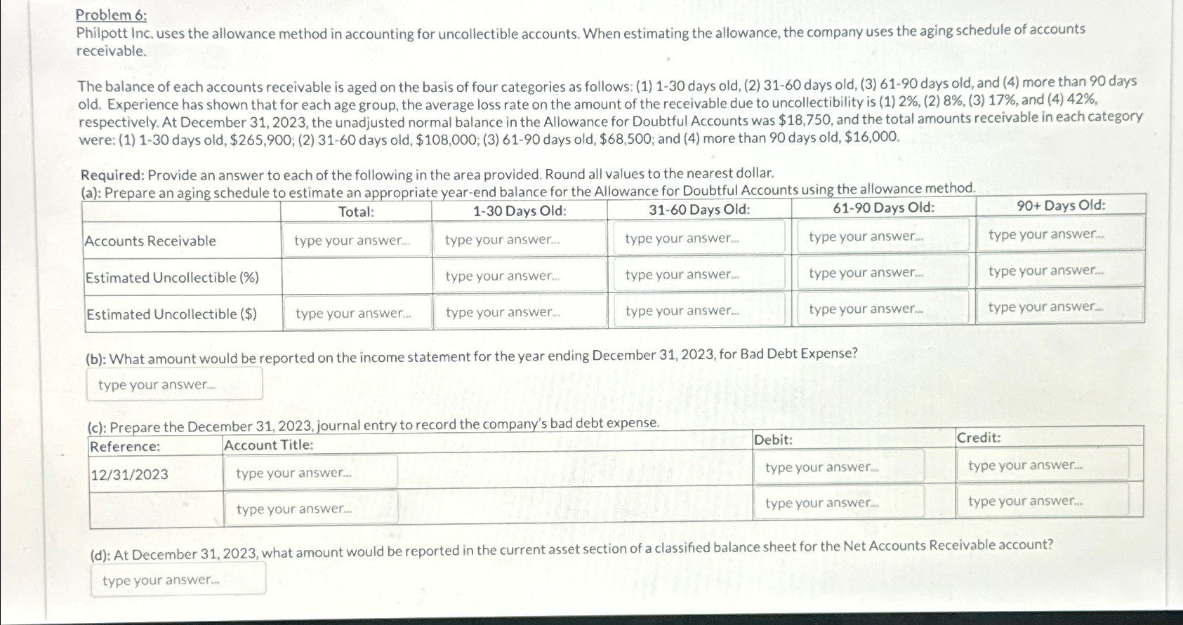  Problem 6: Philpott Inc. uses the allowance method in accounting for
