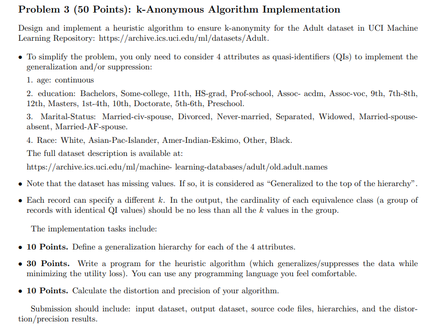 Problem 3 (50 Points): k-Anonymous Algorithm Implementation Design and implement a