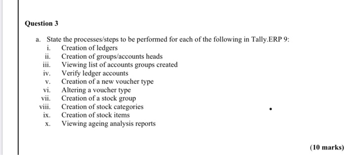  Question 3 a. State the processes/steps to be performed for each