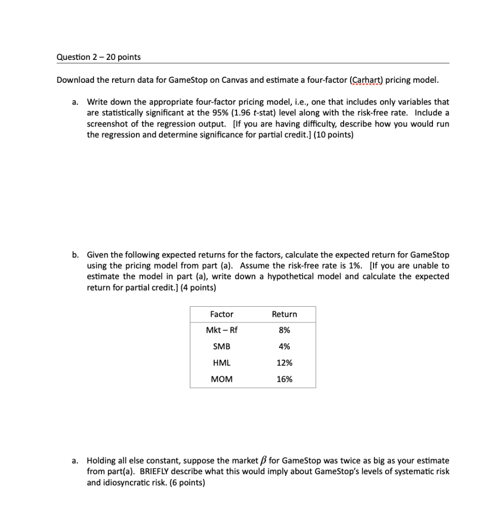  Question 2-20 points Download the return data for GameStop on Canvas