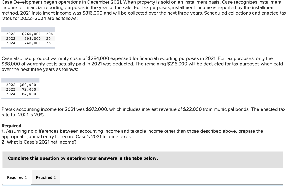  Case Development began operations in December 2021. When property is sold
