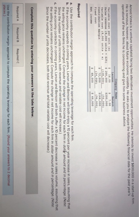  Arnold Vimka is a venture capitalist facing two alternative investment opportunities.