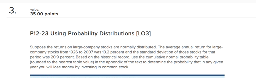  3. value: 35.00 points P12-23 Using Probability Distributions [L03] Suppose the
