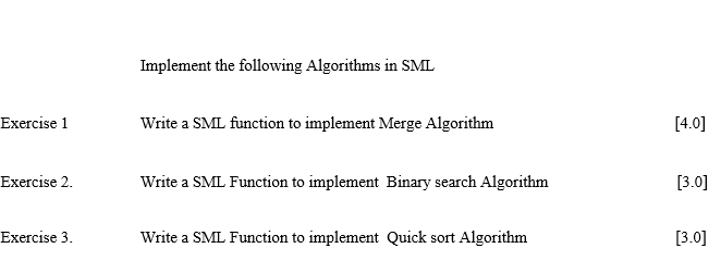  Implement the following Algorithms in SML xxercise 1 Write a SML