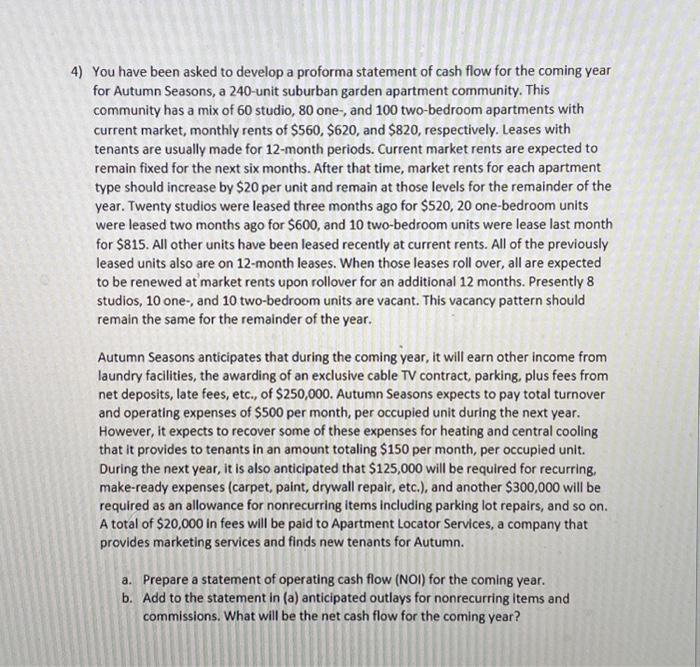  You have been asked to develop a proforma statement of cash