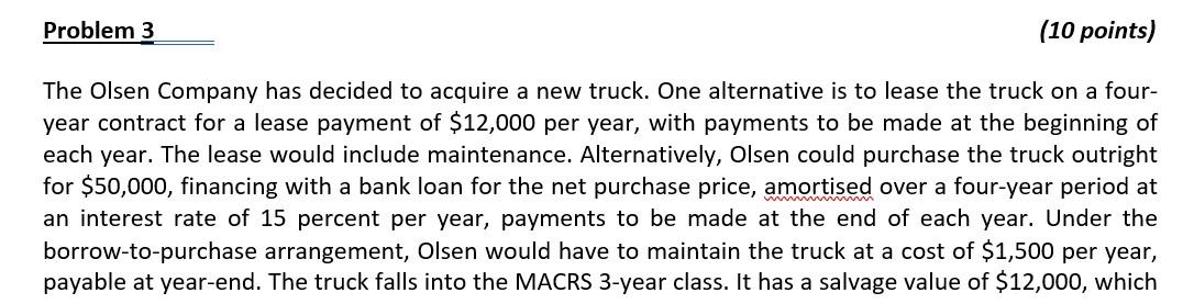 Problem 3 (10 points) The Olsen Company has decided to acquire