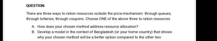  QUESTION: There are three ways to ration resources outside the price