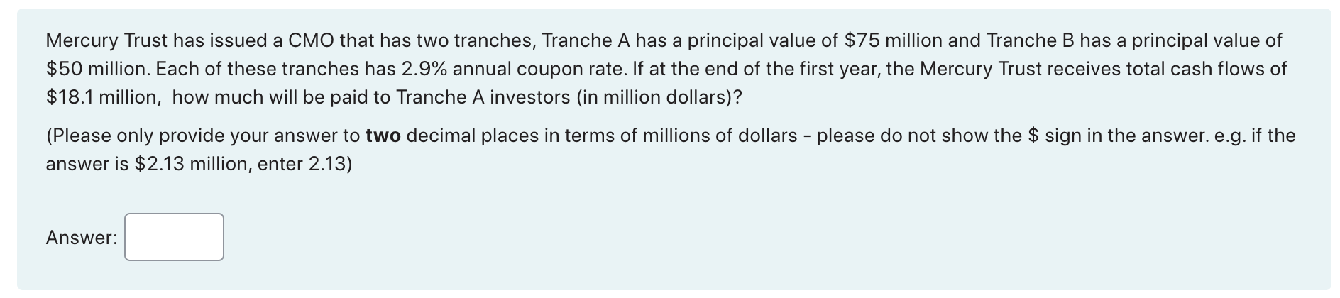 Mercury Trust has issued a CMO that has two tranches, Tranche
