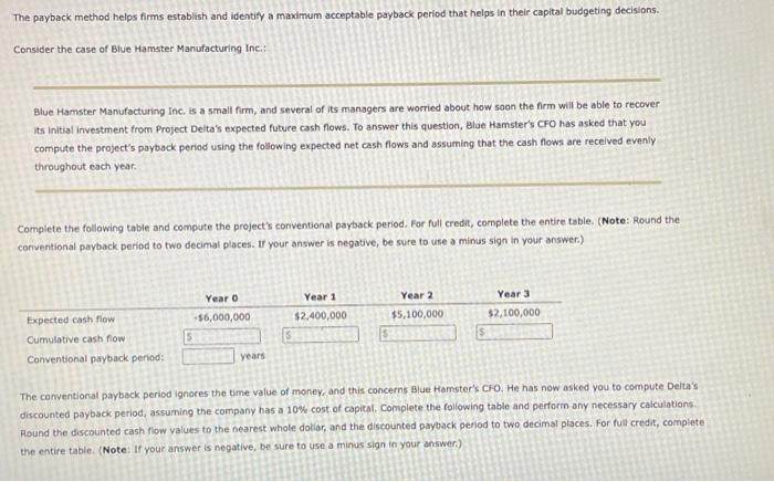  The payback method helps firms establish and identify a maximum acceptable