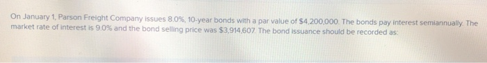 a par value of $490,000. The bonds mature in 5 years. The