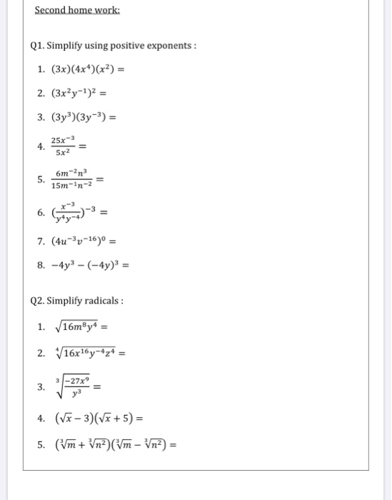 Second home work: Q1. Simplify using positive exponents: 1. (3x)(4x4)(x2) =