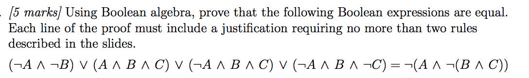  - [5 marks] Using Boolean algebra, prove that the following Boolean