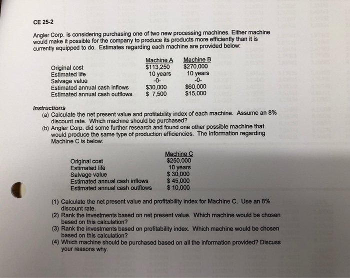 CE 25-2 Angler Corp. is considering purchasing one of two new