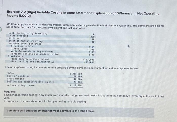  Exercise 7-2 (Algo) Variable Costing Income Statement; Explanation of Difference in