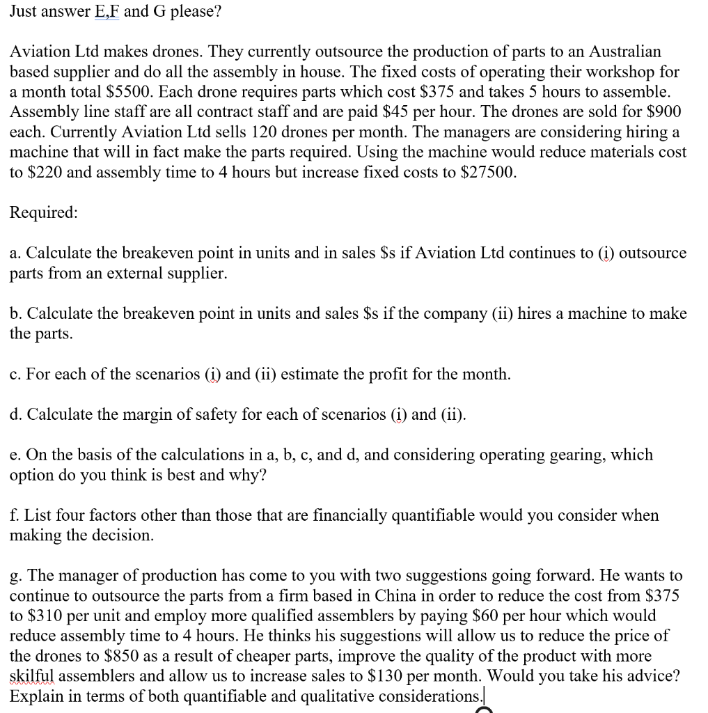Just answer E,F and G please? Aviation Ltd makes drones. They