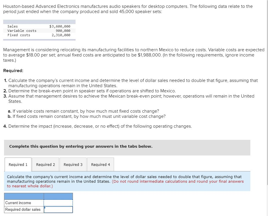 Please help. It is all one question. Houston-based Advanced Electronics manufactures audio