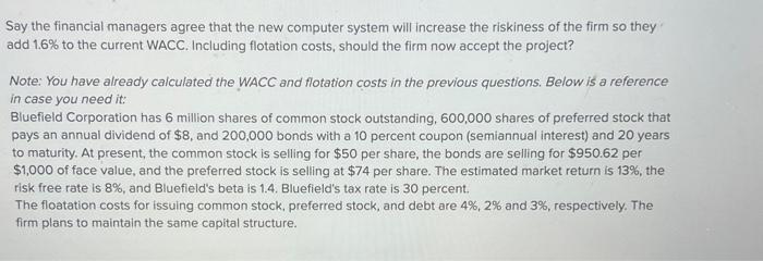 Say the financial managers agree that the new computer system will