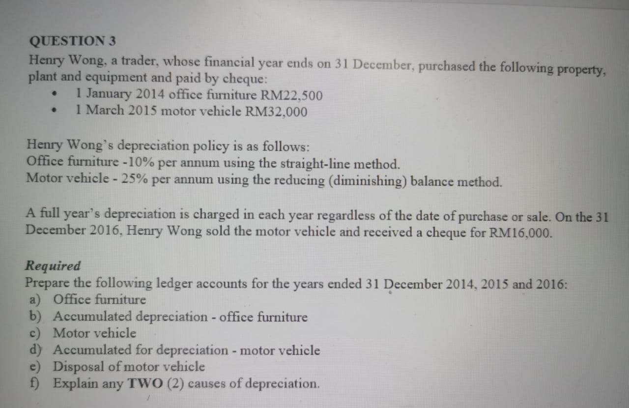  QUESTION 3 Henry Wong, a trader, whose financial year ends on