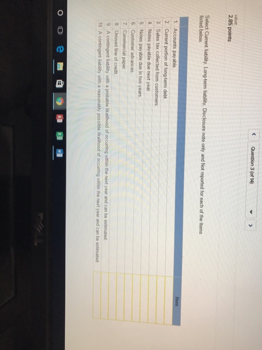  Select Current liability. Disclosure note only and Not reported for each
