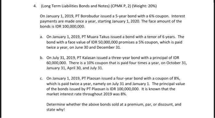  4. (Long Term Liabilities Bonds and Notes) (CPMKP, 2) (Weight: 20%)