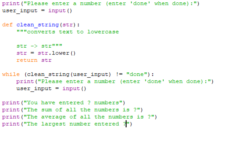 user to enter a number (or the word done). When the user