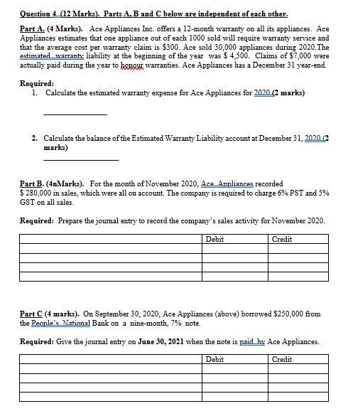 Question 4_(12 Marka). Parts A, B and C below are independent