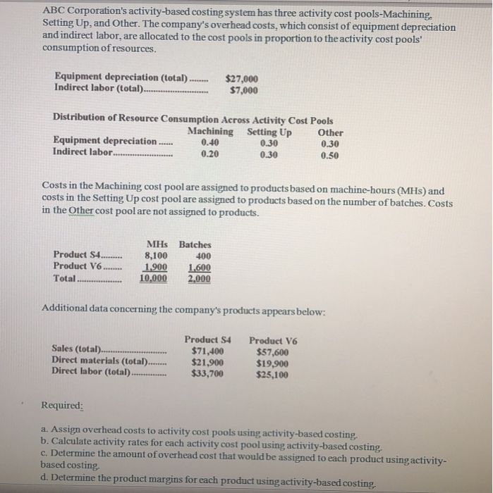  ABC Corporation's activity-based costing system has three activity cost pools-Machining Setting
