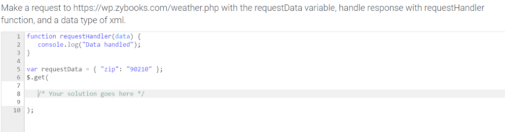  Make a request to https://wp.zybooks.com/weather.php with the requestData variable, handle response