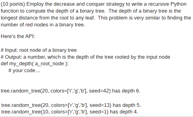 (10 points) Employ the decrease and conquer strategy to write a