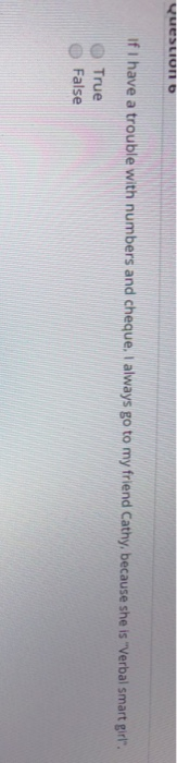  Question If I have a trouble with numbers and cheque. I