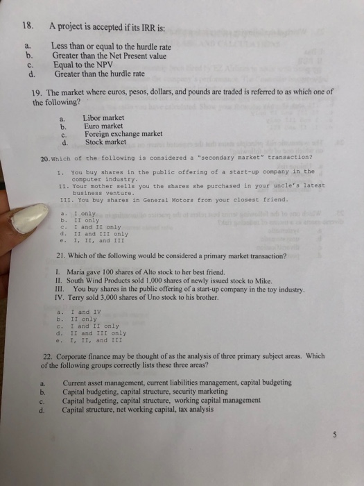  18. A project is accepted if its IRR is: a. Less