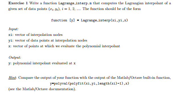  Exercise 1 Write a function Lagrange.interp.m that computes the Lagrangian interpolant