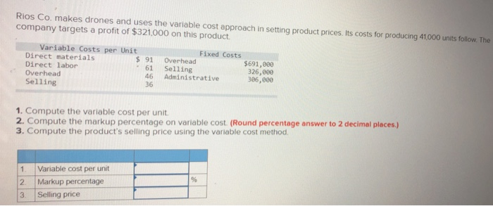price based on variable cause Rios Co. makes drones and uses the