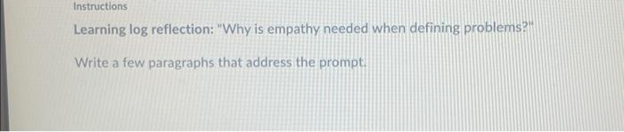 entrepreneurial thinking Instructions Learning log reflection: "Why is empathy needed when defining