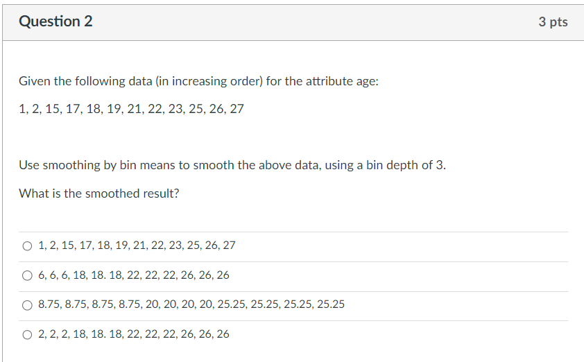  Given the following data (in increasing order) for the attribute age: