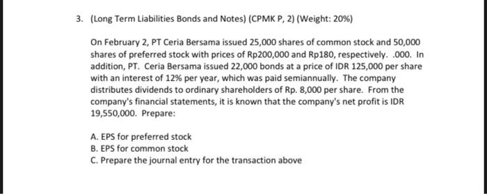  3. (Long Term Liabilities Bonds and Notes) (CPMKP, 2) (Weight: 20%)