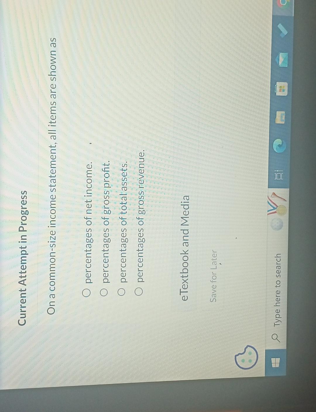  Current Attempt in Progress On a common-size income statement, all items