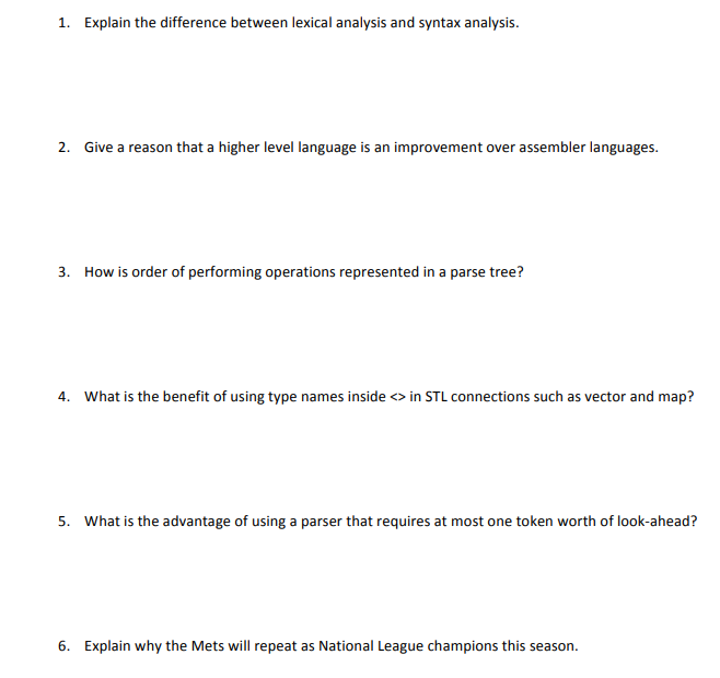 1. Explain the difference between lexical analysis and syntax analysis. 2.