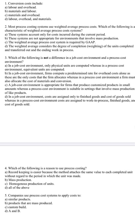  1. Conversion costs include: a) labour and overhead. b) materials and