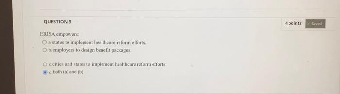 The answer highlighted is wrong. ERISA empowers: a. states to implement healtheare